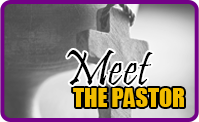 Meet The Pastor